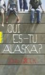 Qui es-tu Alaska? (Poche) - John Green