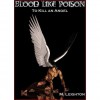 To Kill an Angel (Blood Like Poison, #3) - M. Leighton