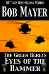 Eyes of the Hammer (The Green Berets) (Volume 1) - Bob Mayer