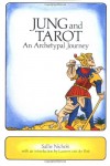 Jung and Tarot: An Archetypal Journey - Sallie Nichols