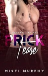 Prick Tease (Tangled Desires Book 1) - Misti Murphy, T Lund