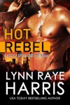 Hot Rebel - Lynn Raye Harris