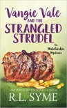 Vangie Vale and the Strangled Strudel (The Matchbaker Mysteries) (Volume 3) - R.L. Syme