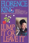 Lump It or Leave It - Florence King