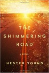 The Shimmering Road - Hester Young