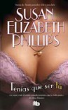 Tenías que ser tú  - Susan Elizabeth Phillips