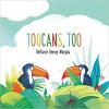 Toucans, Too - Bethanie Murguia