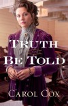 Truth Be Told - Carol Cox