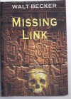 Missing Link, - Walt Becker