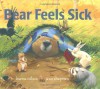Bear Feels Sick - Karma Wilson, Jane Chapman