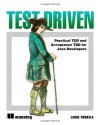 Test Driven: Practical TDD and Acceptance TDD for Java Developers - Lasse Koskela