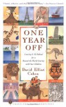 One Year Off: Leaving It All Behind for a Round-the-World Journey with Our Children - David Elliot Cohen