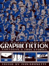 An Anthology of Graphic Fiction, Cartoons, and True Stories - Ivan Brunetti