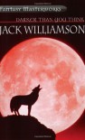 Darker Than You Think (Fantasy Masterworks) - Jack Williamson