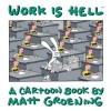 Work Is Hell - Matt Groening