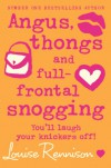 Angus, thongs and full-frontal snogging  - Louise Rennison