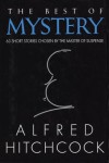 The Best of Mystery: 63 Short Stories Chosen by the Master of Suspense - Alfred Hitchcock