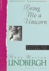 Bring Me a Unicorn: Diaries and Letters of Anne Morrow Lindbergh, 1922-1928 - Anne Morrow Lindbergh