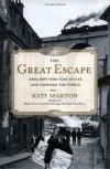 The Great Escape: Nine Jews Who Fled Hitler and Changed the World - Kati Marton