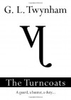 The Turncoats - G.L. Twynham
