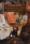 Un episodio en la vida del pintor viajero - César Aira