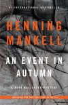 An Event in Autumn: A Kurt Wallander Mystery - Olivia Laing, Henning Mankell