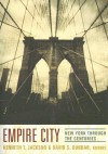 Empire City: New York Through the Centuries - Kenneth T. Jackson