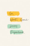 Go, Went, Gone - Jenny Erpenbeck, Susan Bernofsky