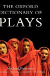 The Oxford Dictionary of Plays - Michael Patterson