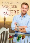 Von der Liebe (German Edition) - Sean Michael, Jutta Reitbauer