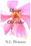 Obiter & Oleander - N.L. Riviezzo