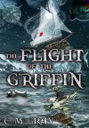 The Flight of the Griffin - C.M. Gray