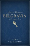 Julian Fellowes's Belgravia Episode 6: A Spy in our Midst - Julian Fellowes