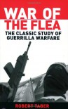 War of the Flea: The Classic Study of Guerrilla Warfare - Robert Taber, Bard E. O'Neill