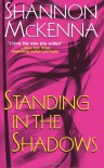 Standing in the Shadows - Shannon McKenna