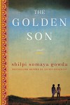 The Golden Son - Shilpi Somaya Gowda