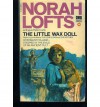 The Little Wax Doll - Norah Lofts