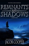 Remnants and Shadows: A Short Story in The Dying Lands Chronicle - Jacob Cooper, Michael Kramer