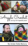 Crochet Dynamite: Argyle Crochet - Jaime Eads Maraia