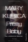 Pretty Baby - Das unbekannte Mädchen - Mary Kubica, Nele Junghanns