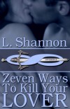 Zeven Ways to Kill Your Lover - L. Shannon