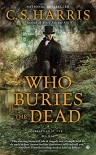 Who Buries the Dead - C.S. Harris