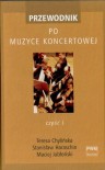 Przewodnik po muzyce koncertowej. Cz. 1 - Maciej Jabłoński, Stanisław Haraschin, Teresa Chylińska