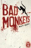 Bad Monkeys - Matt Ruff