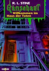 Willkommen im Haus der Toten (Gänsehaut, #2)  - Günter W. Kienitz, R.L. Stine