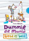 Dummie, die Mumie treibt es bunt - Tosca Menten