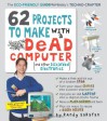 62 Projects to Make with a Dead Computer: And Other Discarded Electronics - Randy Sarafan