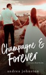 Champagne & Forever - Andrea Johnston