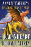 Dragonheart: Anne McCaffrey's Dragonriders of Pern (The Dragonriders of Pern) - Todd J. McCaffrey