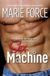 Sex Machine: A Standalone Contemporary Romance - Marie Force